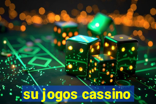 su jogos cassino